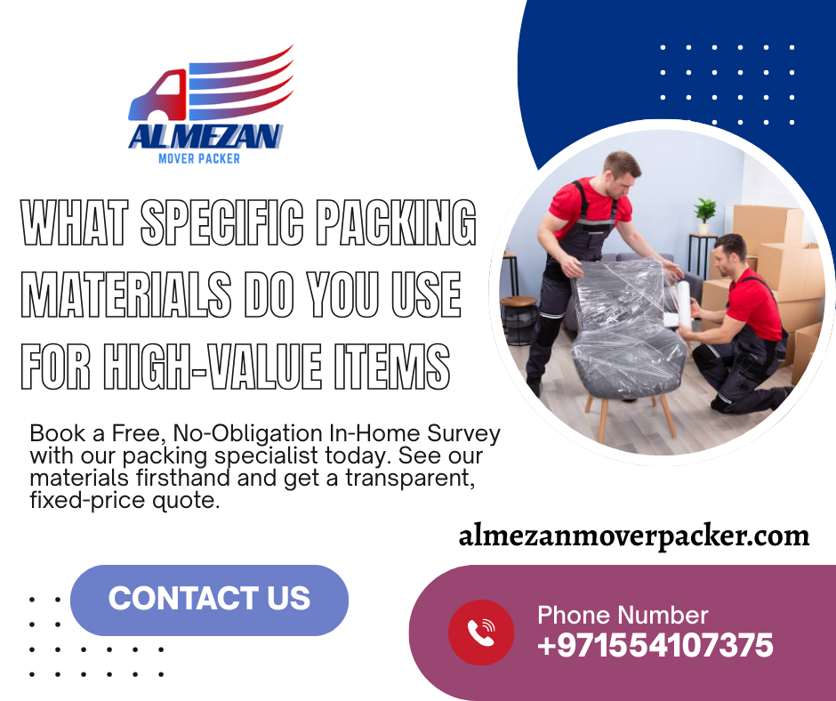 You are currently viewing What specific packing materials do you use for high-value items -Al mezan mover packer